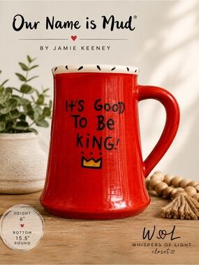 Our Name Is Mud “It’s Good to Be King!” Red Ceramic Coffee Mug by Jamie Keeny
